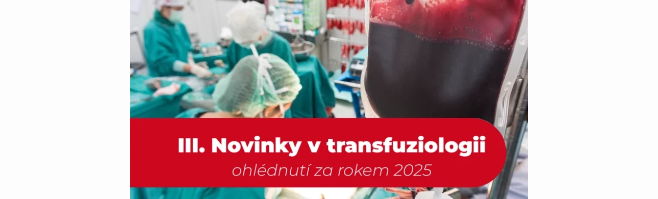III. Novinky v transfuziologii
